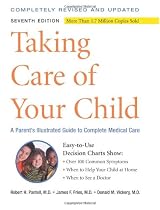 Taking Care Of Your Child: A Parent's Illustrated Guide to Complete Medical Care
