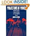 Projections of Power: Framing News, Public Opinion, and U.S. Foreign Policy (Studies in Communication, Media, and Public Opinion)