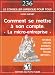 Comment se mettre a son compte : En nom propre - La micro entreprise - La TPE