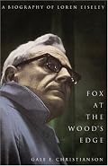 Fox at the Wood's Edge: A Biography of Loren Eiseley