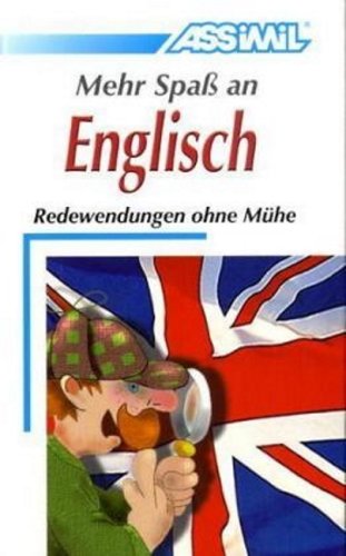 Assimil-Verlag ASSiMiL Selbstlernkurs f&uuml;r Deutsche: Mehr Spa&szlig; an Englisch. Lehrbuch: Redewendung ohne M&uuml;he