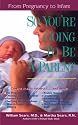 So You're Going to Be a Parent: From Pregnancy to Infant (The Sears Christian Parenting Library)