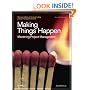 Making Things Happen: Mastering Project Management (Theory in Practice (O'Reilly))