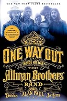 One Way Out: The Inside History of the Allman Brothers Band One Way Out: The Inside History of the Allman Brothers Band