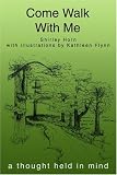 Come Walk With Me: A Thought Held in Mind