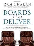 Boards That Deliver: Advancing Corporate Governance From Compliance to Competitive Advantage (J-B US non-Franchise Leadership)