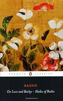On Love and Barley: The Haiku of Basho (Penguin Classics)