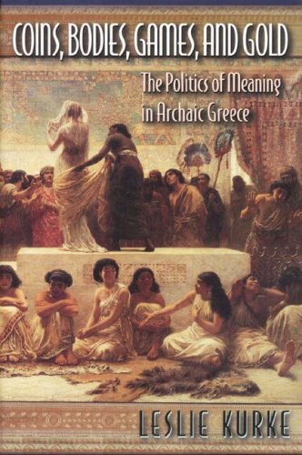 Princeton Univ Pr Coins, Bodies, Games, and Gold: The Politics of Meaning in Archaic Greece