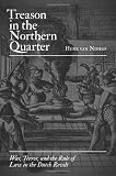 Treason in the Northern Quarter : war, terror, and the rule of law in the Dutch revolt