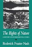 The Rights of Nature: A History of Environmental Ethics (History of American Thought and Culture) [Paperback]