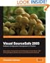 Visual SourceSafe 2005 Software Configuration Management in Practice: Best practice management and development of Visual Studio .NET 2005 applications with this easy-to-use SCM tool from Microsoft