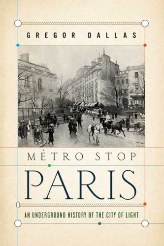 Metro Stop Paris: An Underground History of the City of Light