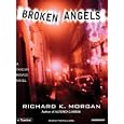 Broken Angels (Kovacs) by  Richard K Morgan and Todd McLaren
