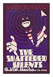 The shattered silents : how the talkies came to stay