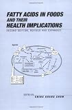 Fatty Acids in Foods and Their Health Implications (Food Science & Technology)