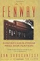 At Fenway: Dispatches from Red Sox Nation