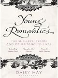 Young romantics : the Shelleys, Byron and other tangled lives