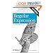 Regular Expression Pocket Reference: Regular Expressions for Perl, Ruby, PHP, Python, C, Java and .NET (Pocket Reference (O'Reilly))