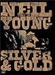 Neil Young - Silver & Gold