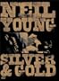 Neil Young - Silver & Gold