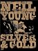 Neil Young - Silver & Gold