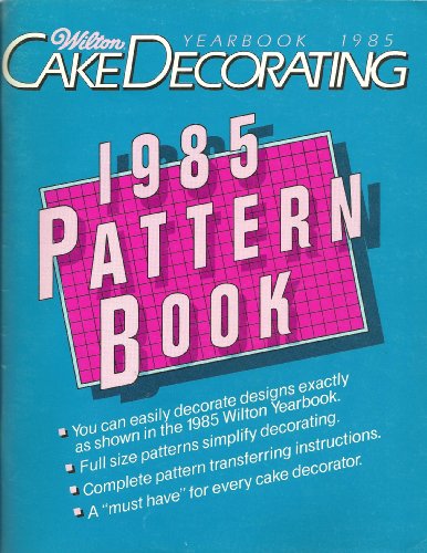 1985 Wilton Yearbook Cake Decorating Patterns