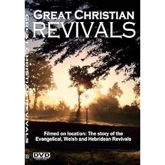 Great Christian Revivals: The Story of the Evangelical, Welsh and Hebridean Revivals - Accounts of Revival Under Evan Roberts, John Wesley, George Whitefield, Daniel Rowlands and Duncan Campbell [DVD]
