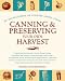 Canning and Preserving Your Own Harvest: An Encyclopedia of Country Living Guide