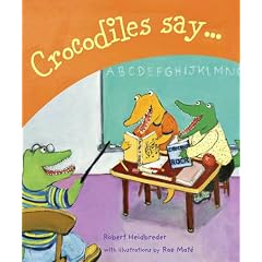 Crocodiles Say: Illus. by Rae Mate