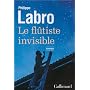 Le fl�tiste invisible de Philippe Labro