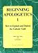 Beginning Apologetics 1: How to Explain and Defend the Catholic Faith
