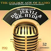 The Strange Case of Dr. Jekyl & Mr. Hyde: The Golden Age of Radio | [PDQ Audioworks, Robert Louis Stevenson]