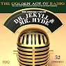 The Strange Case of Dr. Jekyl & Mr. Hyde: The Golden Age of Radio