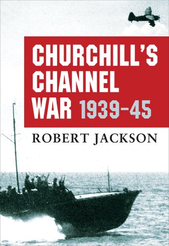 Churchill?s Channel War: 1939-45