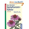 Der Kosmos-Heilpflanzenf�hrer: �ber 600 Heil- und Giftpflanzen Europas