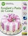 Fondant y Pasta de Goma (El Metodo Wilton de Decoracion de Pasteles)
