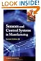 Sensors and Control Systems in Manufacturing, Second Edition