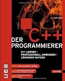 Der C++-Programmierer: C++ lernen - Professionell anwenden - L�sungen nutzen
