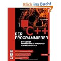 Der C++-Programmierer: C++ lernen - Professionell anwenden - L�sungen nutzen