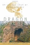 Dragon Bone Hill: An Ice Age Saga of Homo erectus