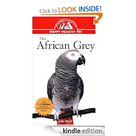 The African Grey: An Owner's Guide to a Happy Healthy Pet