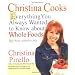 Christina Cooks: Everything You Always Wanted to Know About Whole Foods But Were Afraid to Ask