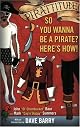 Pirattitude!: So you Wanna Be a Pirate?: Here's How!