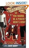 Pirattitude!: So You Wannna Be a Pirate?: Here's How!