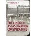 The Lincoln Assassination Conspirators: Their Confinement and Execution, As Recorded in the Letterbook of John Frederick Hartranft