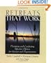 Retreats That Work: Designing and Conducting Effective Offsites for Groups and Organizations