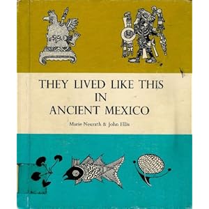 They lived like this in ancient Mexico - Marie Neurath