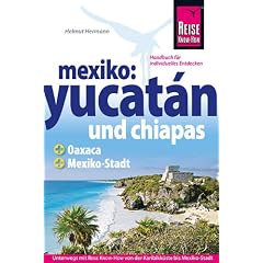 Yucat�n Chiapas: Das komplette Handbuch f�r individuelle Reisen in Yucatan und Chiapas