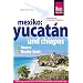 Yucat�n Chiapas: Das komplette Handbuch f�r individuelle Reisen in Yucatan und Chiapas