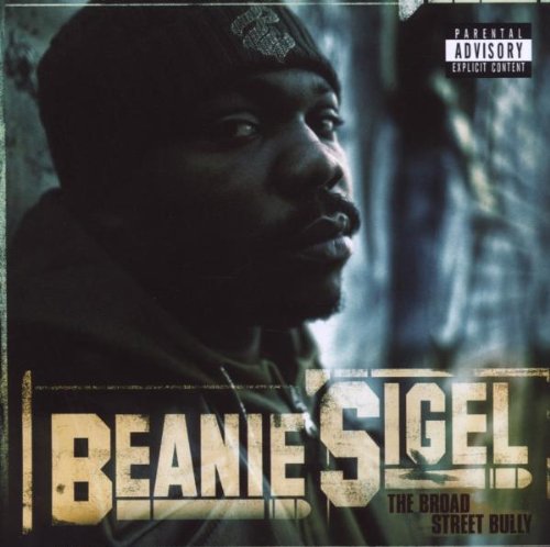 Beanie Sigel - The Broad Street Bully - Zortam Music